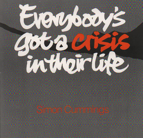Simon Cummings Everybody's Got A Crisis In Their Life - Autographed by Justin Hayward 7" vinyl single (7 inch record / 45) UK XKZ07EV635796