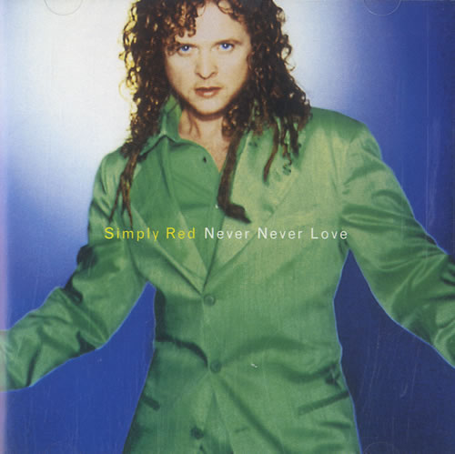 Simply Red Never Never Love CD single (CD5 / 5") UK REDC5NE174952