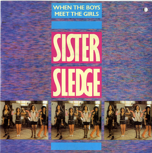 Sister Sledge When The Boys Meet The Girls 7" vinyl single (7 inch record / 45) UK SLE07WH627646