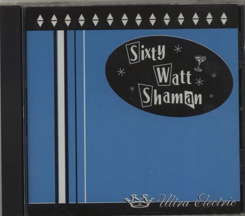 Sixty Watt Shaman Ultra Electric CD album (CDLP) US YI2CDUL680022