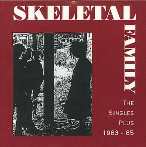 Skeletal Family The Singles Plus 1983-85 CD album (CDLP) UK TB6CDTH289072