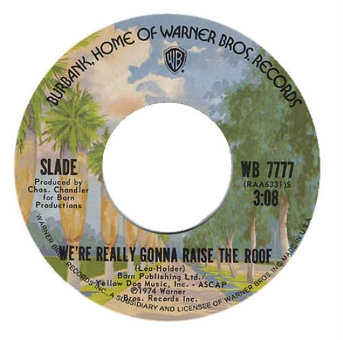 Slade We're Really Gonna Raise The Roof 7" vinyl single (7 inch record / 45) US SDE07WE405676