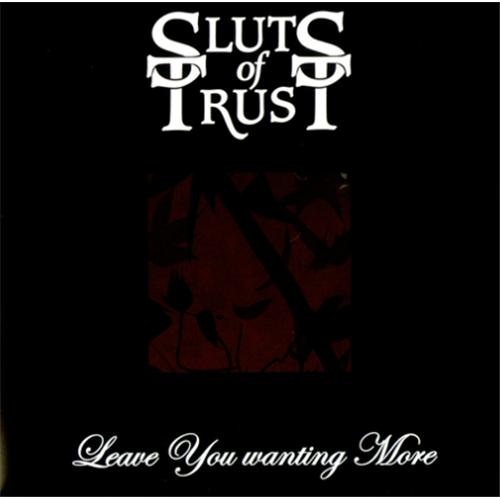 Sluts Of Trust Leave You Wanting More 7" vinyl single (7 inch record / 45) UK S+T07LE419309