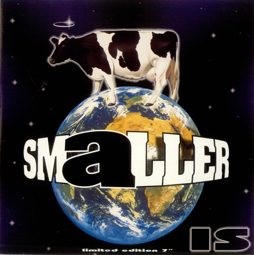 Smaller Is 7" vinyl single (7 inch record / 45) UK S-L07IS512530