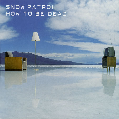Snow Patrol How To Be Dead 7" vinyl single (7 inch record / 45) UK OWP07HO306323