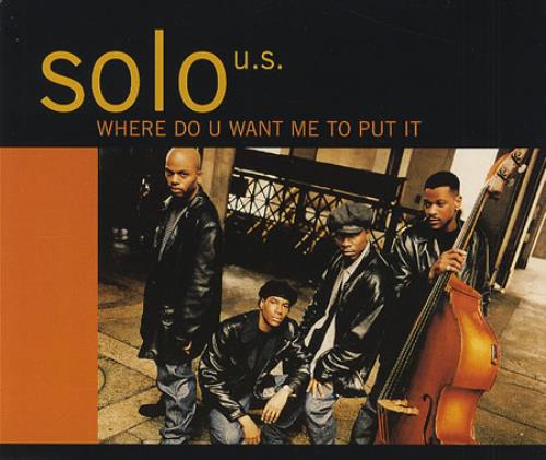 Solo U.S. Where Do U Want Me To Put It CD single (CD5 / 5") UK UL0C5WH411510