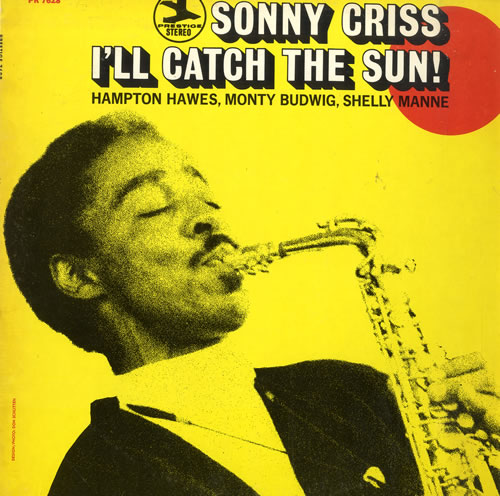 Sonny Criss I'll Catch The Sun! vinyl LP album (LP record) US S~CLPIL555999