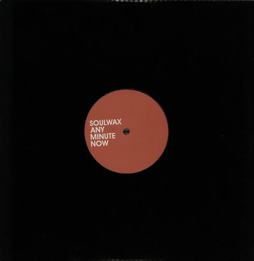 Soulwax Any Minute Now 12" vinyl single (12 inch record / Maxi-single) Belgian SWX12AN578263