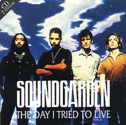 Soundgarden The Day I Tried To Live CD single (CD5 / 5") Spanish SOUC5TH40445