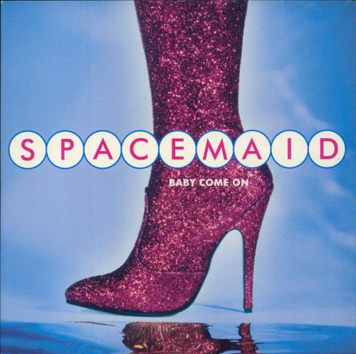 Spacemaid Baby Come On 7" vinyl single (7 inch record / 45) UK S9A07BA808557