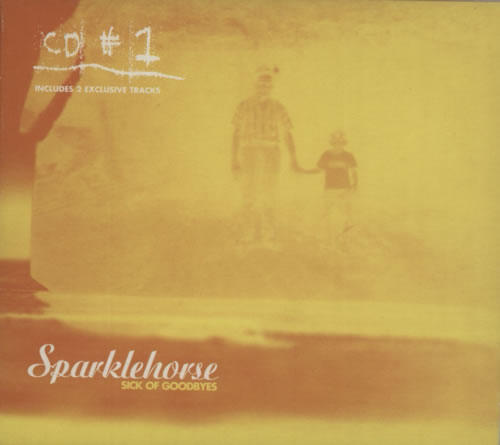 Sparklehorse Sick Of Goodbyes CD single (CD5 / 5") UK SKHC5SI199007