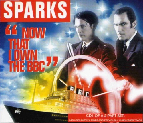 Sparks Now That I Own The BBC - CD1 CD single (CD5 / 5") UK SPAC5NO63872