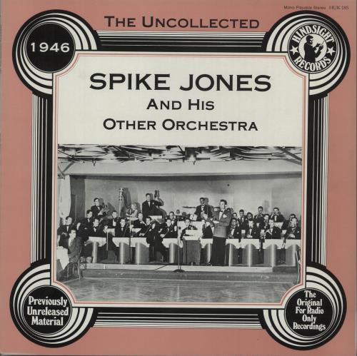 Spike Jones The Uncollected Spike Jones And His Other Orchestra 1946 vinyl LP album (LP record) UK SKJLPTH672866