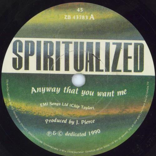 Spiritualized Anyway That You Want Me 7" vinyl single (7 inch record / 45) UK SPZ07AN102775