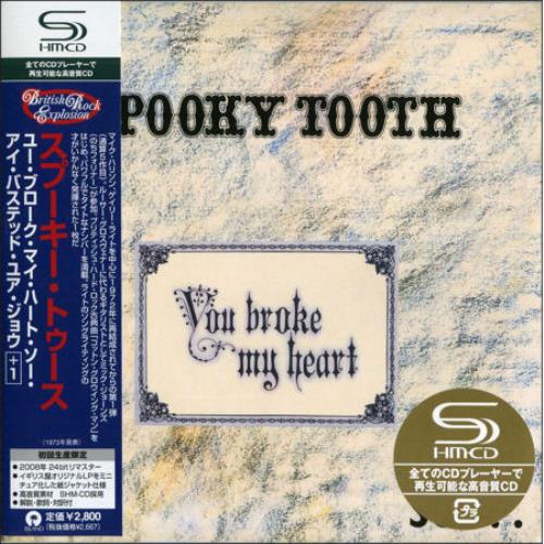 Spooky Tooth You Broke My Heart So I Busted Your Jaw SHM CD Japanese OOKHMYO433561