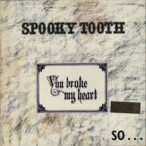 Spooky Tooth You Broke My Heart So... - Sample vinyl LP album (LP record) UK OOKLPYO616181