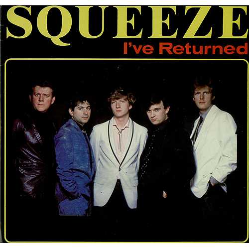 Squeeze I've Returned 7" vinyl single (7 inch record / 45) Dutch SQU07IV408946