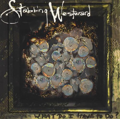 Stabbing Westward What Do I Have To Do CD single (CD5 / 5") US S-WC5WH68219