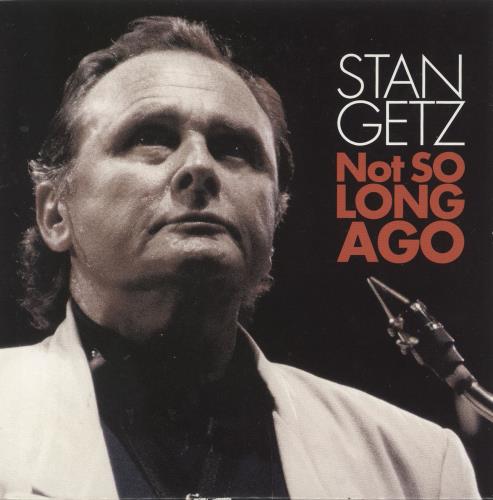 Stan Getz Not So Long Ago CD album (CDLP) Japanese SGQCDNO737458