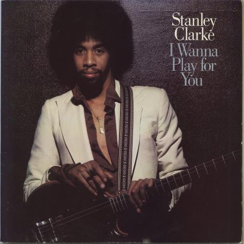 Stanley Clarke I Wanna Play For You - White label + Promo Stamped 2-LP vinyl record set (Double LP Album) US SC82LIW795774