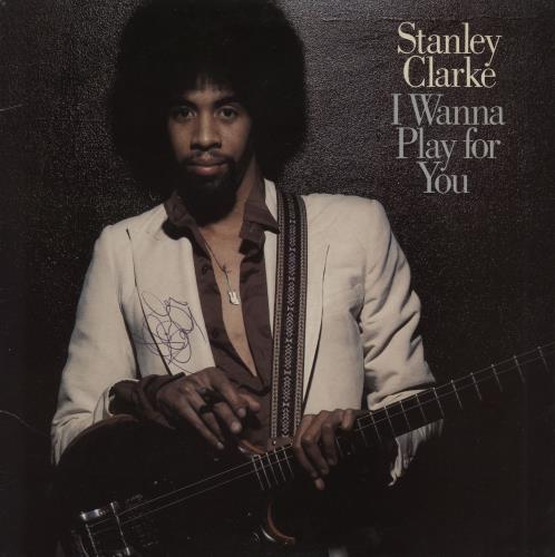 Stanley Clarke I Wanna Play For You - Autographed 2-LP vinyl record set (Double Album) UK SC82LIW758647