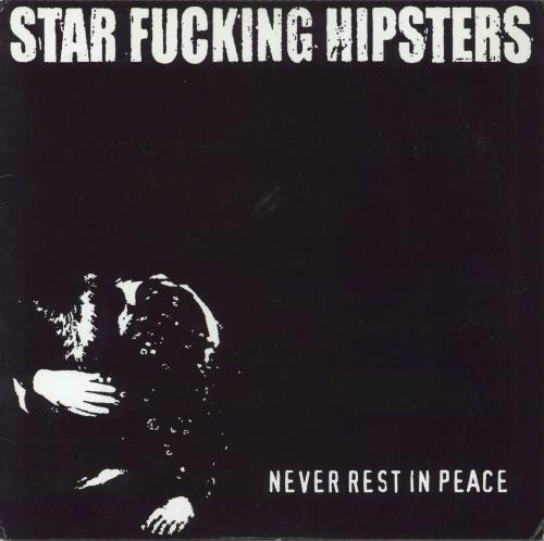 Star Fucking Hipsters Never Rest In Peace vinyl LP album (LP record) US X0ALPNE837469