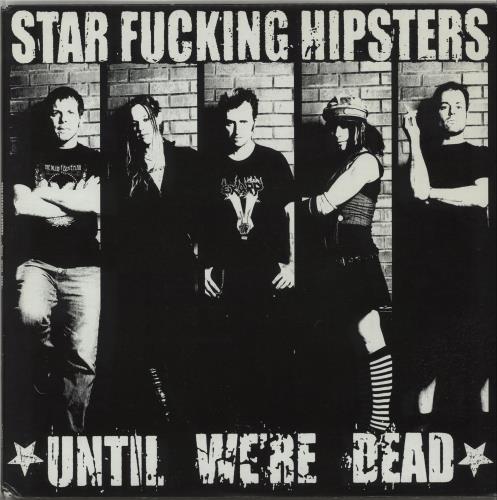 Star Fucking Hipsters Until We're Dead vinyl LP album (LP record) US X0ALPUN658658