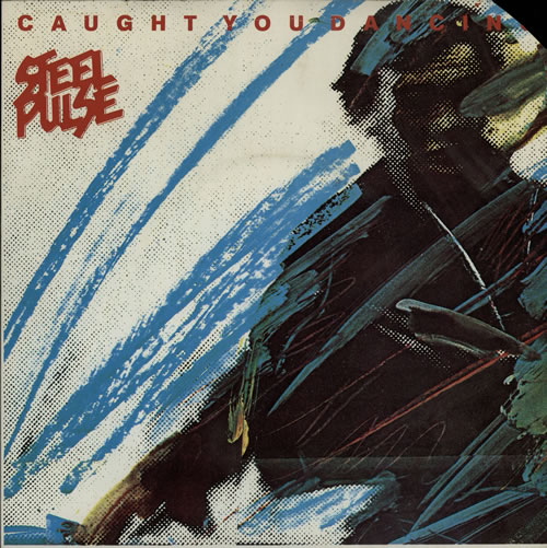 Steel Pulse Caught You Dancing 7" vinyl single (7 inch record / 45) UK SP407CA572398