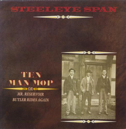 Steeleye Span Ten Man Mop Or Mr. Reservoir Butler Rides Again vinyl LP album (LP record) UK SSPLPTE859591