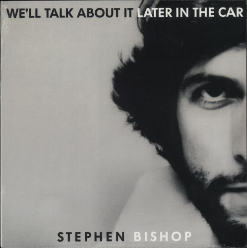 Stephen Bishop We'll Talk About It Later In The Car - Sealed vinyl LP album (LP record) UK SBILPWE869481