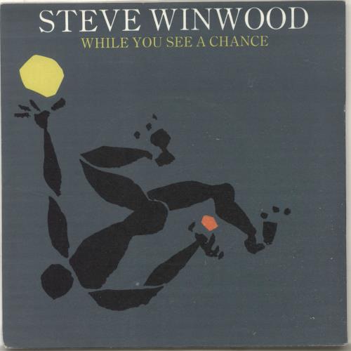 Steve Winwood While You See A Chance - P/S 7" vinyl single (7 inch record / 45) UK WWD07WH698139