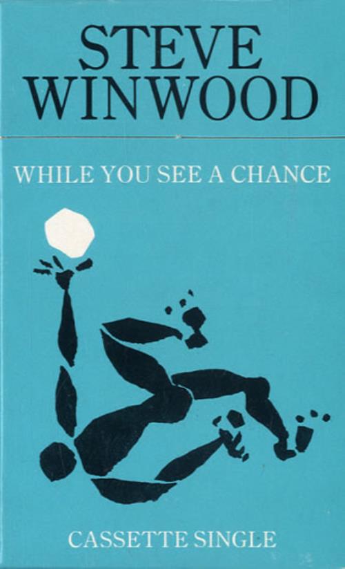 Steve Winwood While You See A Chance cassette single UK WWDCSWH550579