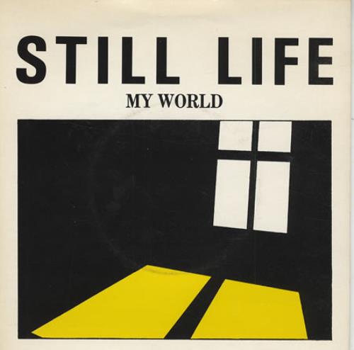 Still Life [80s] My World 7" vinyl single (7 inch record / 45) UK SQQ07MY409956