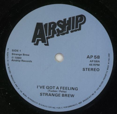 Strange Brew I've Got A Feeling 7" vinyl single (7 inch record / 45) UK -T007IV880313