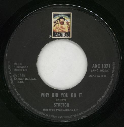 Stretch Why Did You Do It 7" vinyl single (7 inch record / 45) UK SEH07WH866271