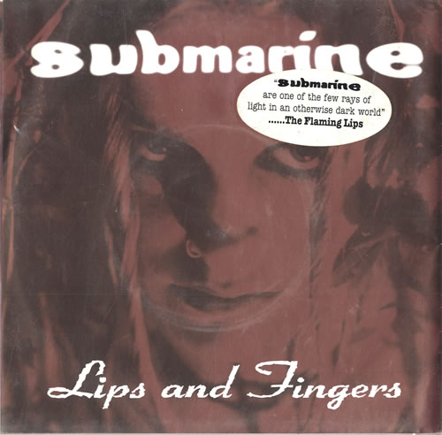 Submarine Lips And Fingers 7" vinyl single (7 inch record / 45) UK SQ007LI553597