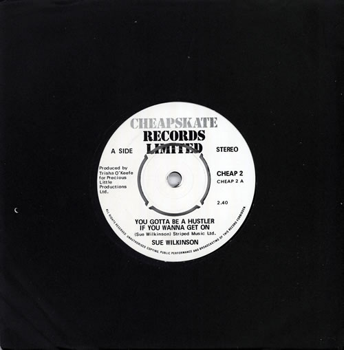 Sue Wilkinson You Gotta Be A Hustler If You Wanna Get On 7" vinyl single (7 inch record / 45) UK VUQ07YO569777