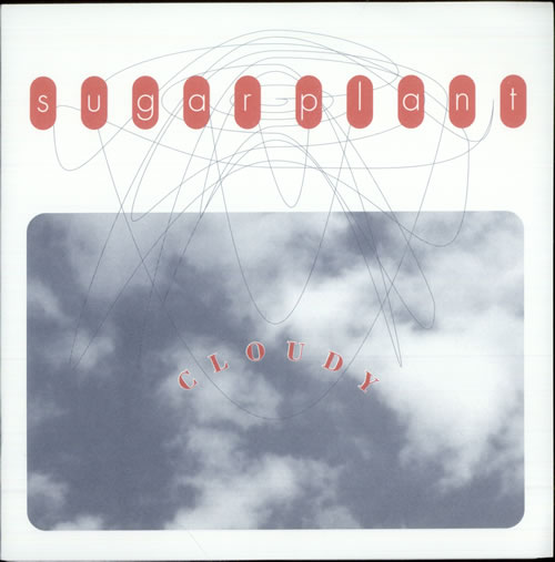 Sugar Plant Cloudy 7" vinyl single (7 inch record / 45) US UUG07CL510075