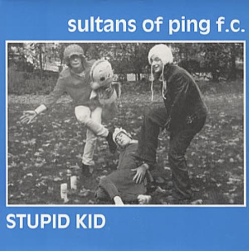 Sultans Of Ping F.C. Stupid Kid 7" vinyl single (7 inch record / 45) UK OPI07ST319486