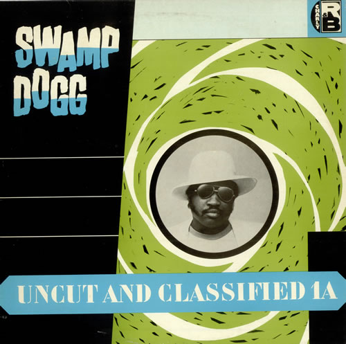 Swamp Dogg Uncut And Classified 1A vinyl LP album (LP record) UK S2WLPUN497797
