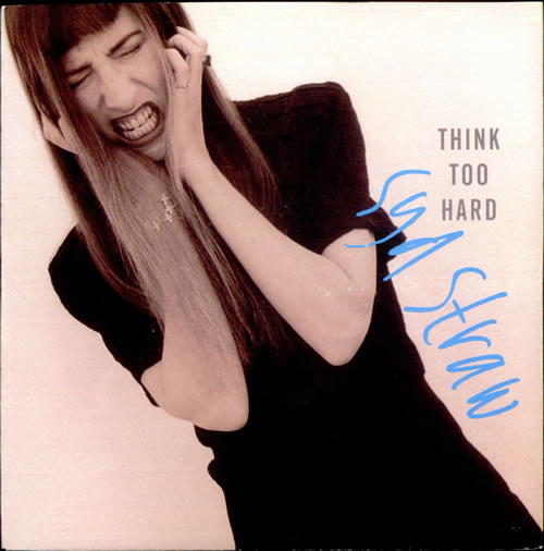 Syd Straw Think Too Hard 7" vinyl single (7 inch record / 45) UK SSW07TH520722