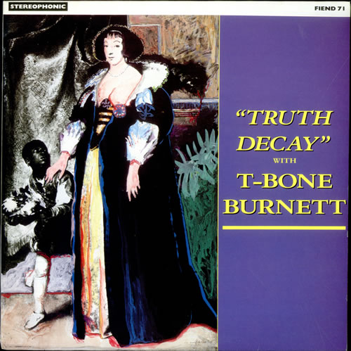 T-Bone Burnett Truth Decay vinyl LP album (LP record) UK TU-LPTR519812