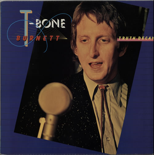 T-Bone Burnett Truth Decay vinyl LP album (LP record) US TU-LPTR633582