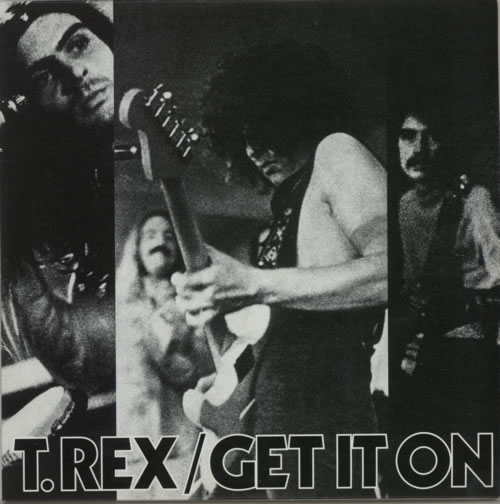 T-Rex / Tyrannosaurus Rex Get It On 7" vinyl single (7 inch record / 45) UK REX07GE413050