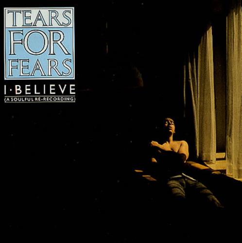 Tears For Fears I Believe - 4 Tracks + Gatefold 7" vinyl single (7 inch record / 45) UK TFF07IB16697