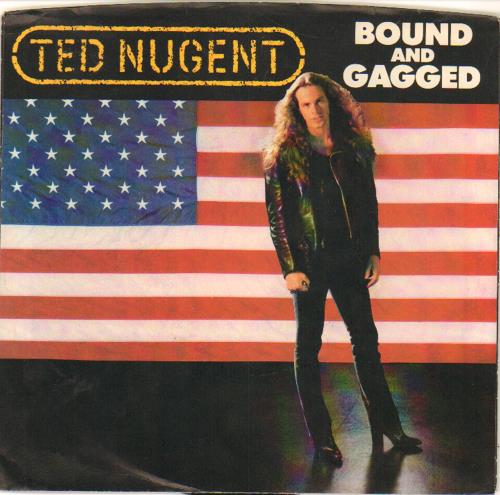 Ted Nugent Bound And Gagged 7" vinyl single (7 inch record / 45) US TED07BO655462