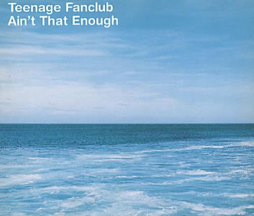 Teenage Fanclub Ain't That Enough CD single (CD5 / 5") UK TFCC5AI203813