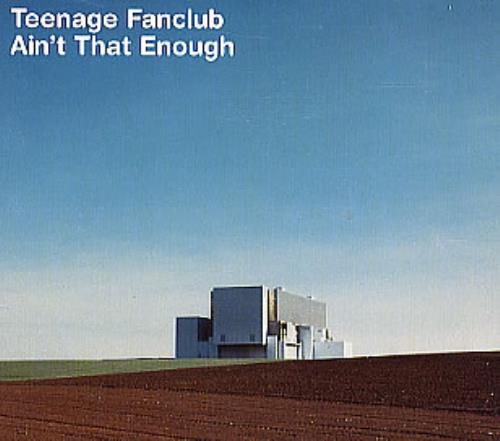 Teenage Fanclub Ain't That Enough CD single (CD5 / 5") UK TFCC5AI294619