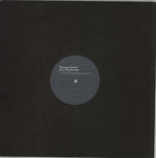 Teenage Fanclub Ain't That Enough 12" vinyl single (12 inch record / Maxi-single) UK TFC12AI95269