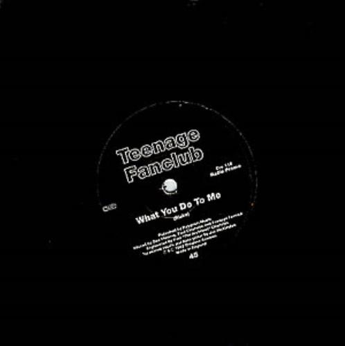 Teenage Fanclub What You Do To Me 7" vinyl single (7 inch record / 45) UK TFC07WH32342